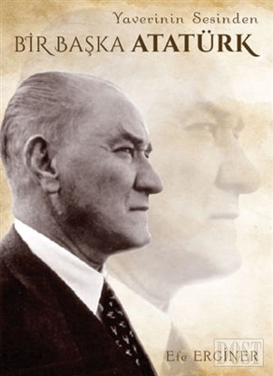 Yaverinin Sesinden Bir Başka Atatürk